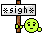 [Image: sigh-1.gif]